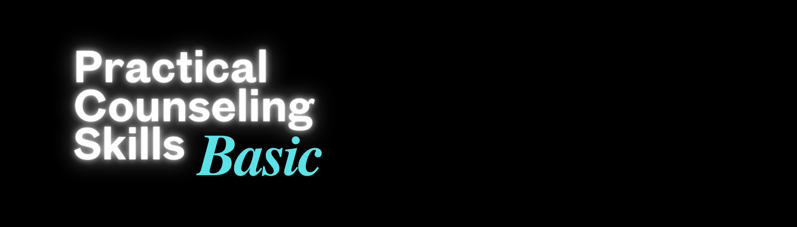 Practical Counseling Skills Level 1